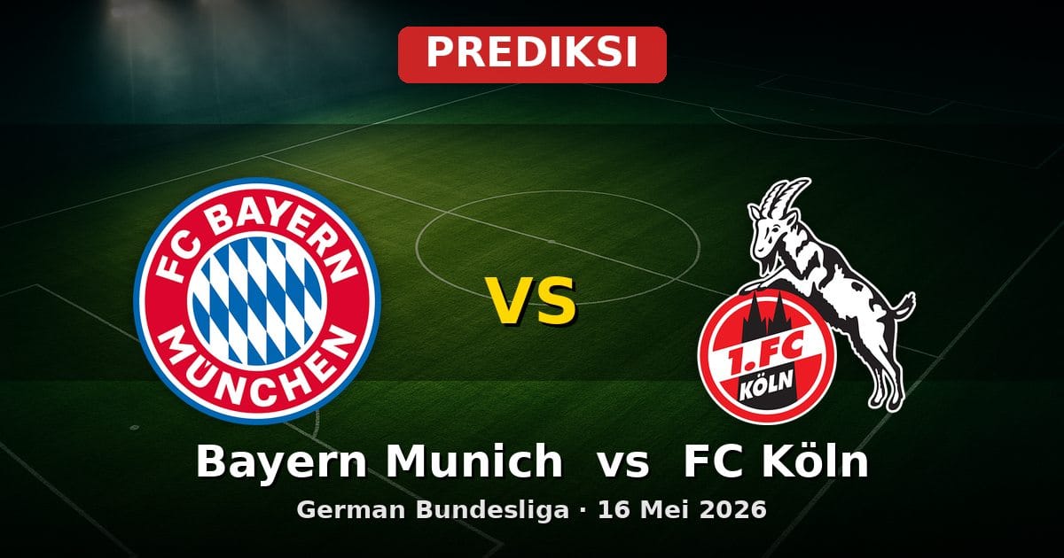 Prediksi Bayern Munich vs FC Köln: Adu Taktik Bundesliga 16 Mei 2026