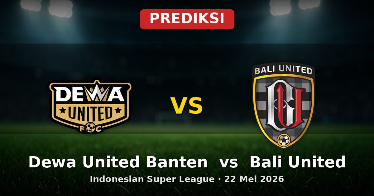 Prediksi Dewa United Banten vs Bali United Liga Indonesia 22 Mei 2026
