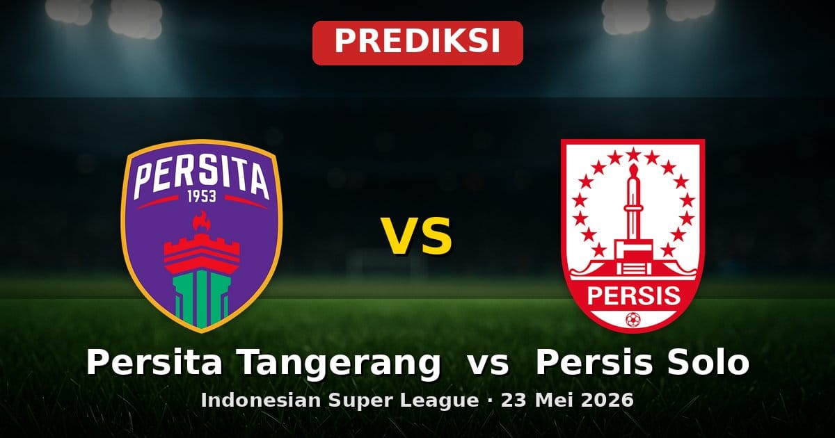 Prediksi Persita Tangerang vs Persis Solo Indonesian Super League 23 Mei 2026