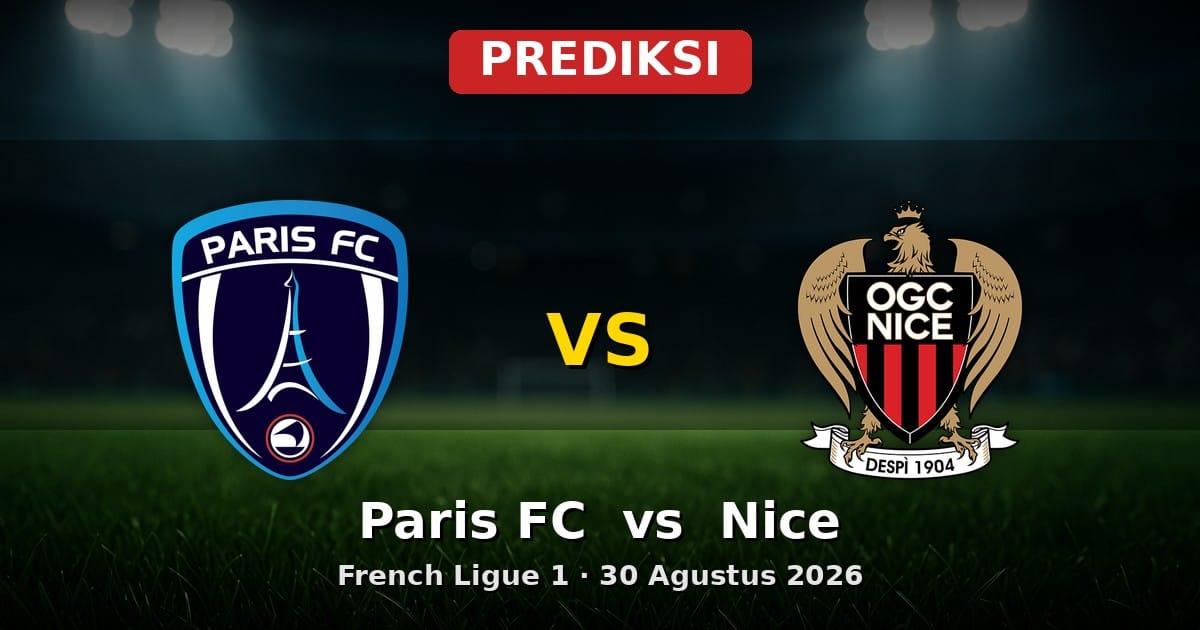Prediksi Paris FC vs Nice: Adu Taktik Ligue 1 30 Agustus 2026