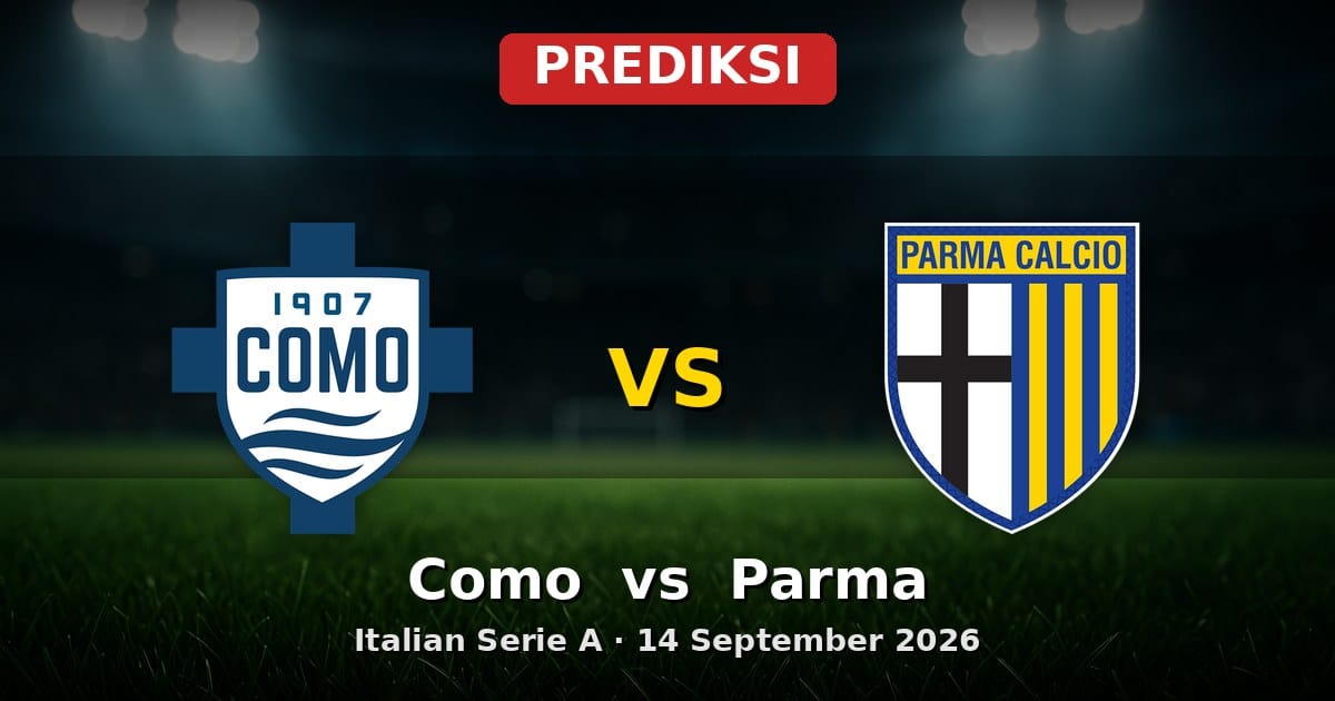 Prediksi Como vs Parma: Duel Krusial Serie A 14 September 2026