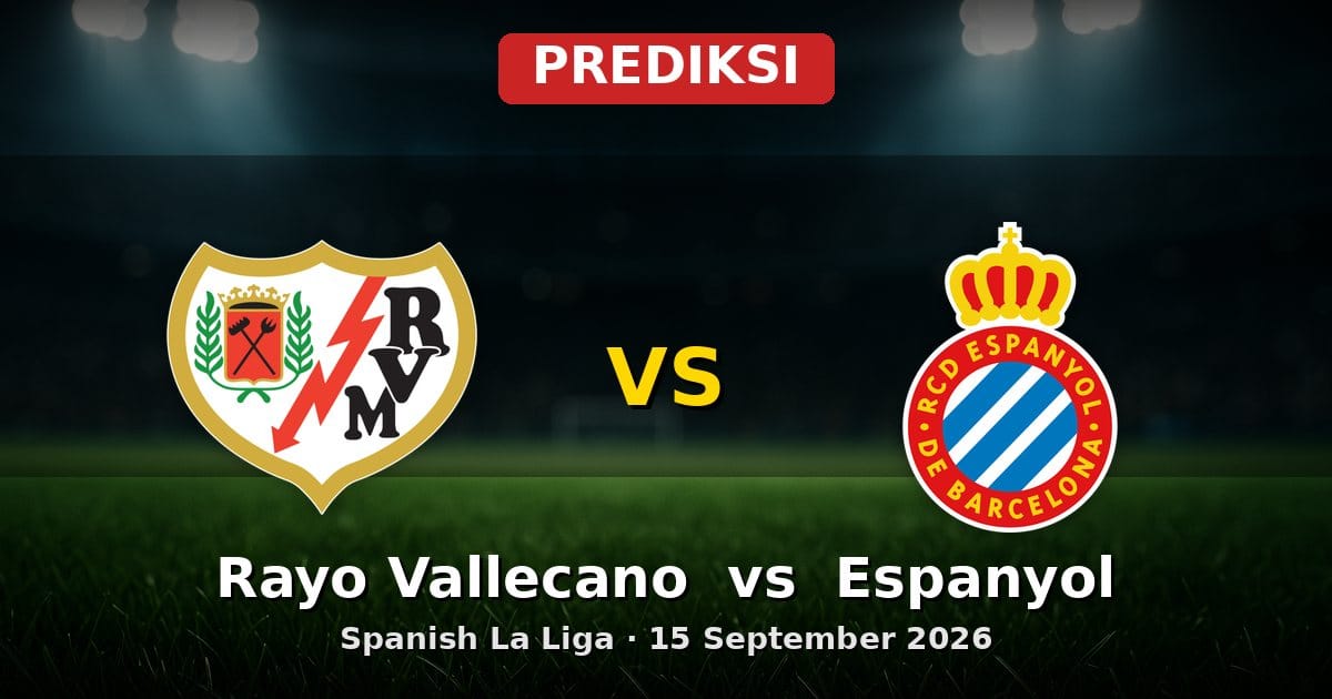 Prediksi Rayo Vallecano vs Espanyol La Liga 15 September 2026