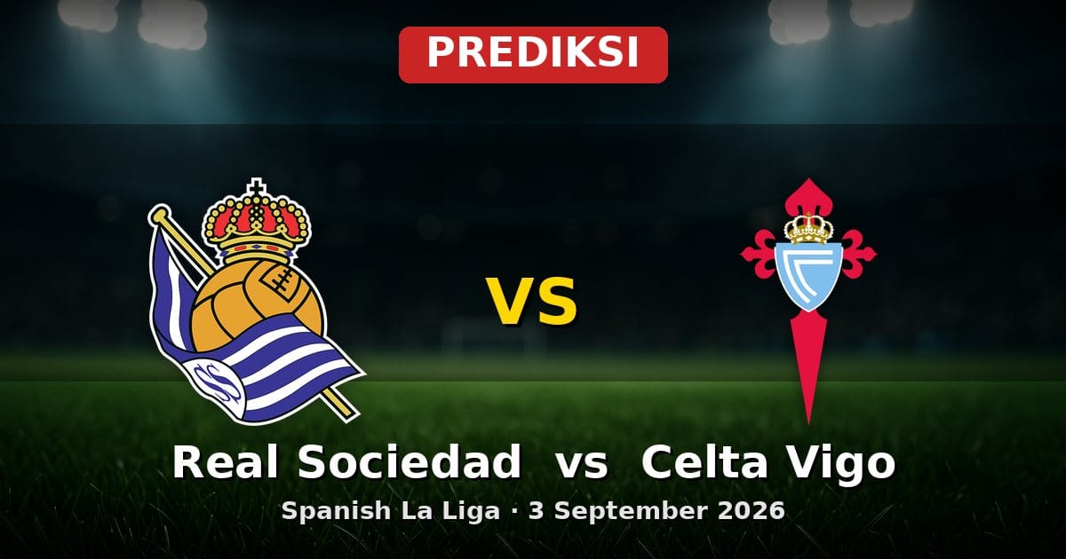 Prediksi Real Sociedad vs Celta Vigo: La Liga 3 September 2026