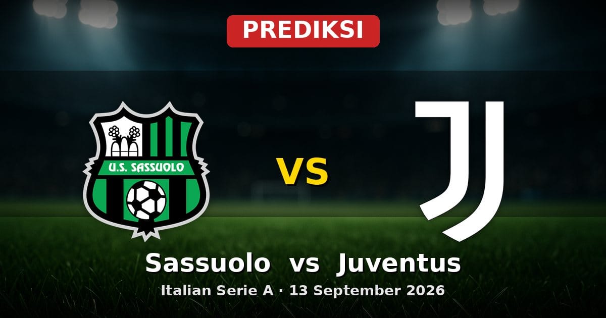 Prediksi Sassuolo vs Juventus Serie A 13 September 2026