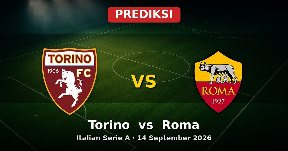 Prediksi Torino vs Roma Serie A 14 September 2026: Adu Taktik dan Klasemen