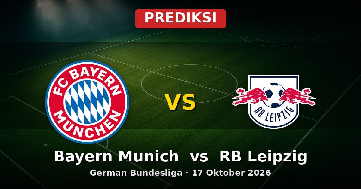 Prediksi Bayern Munich vs RB Leipzig: Duel Sengit Bundesliga 17 Oktober 2026