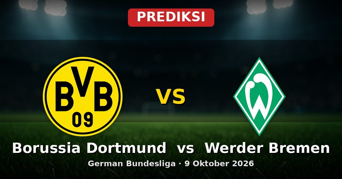 Prediksi Borussia Dortmund vs Werder Bremen German Bundesliga 9 Okt 2026
