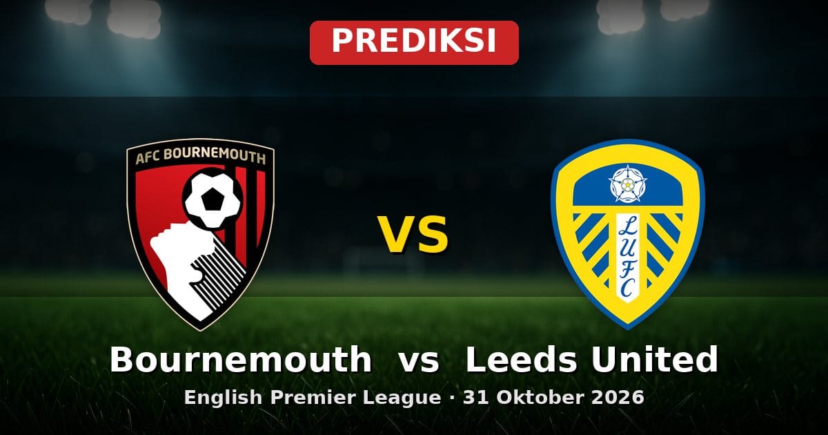 Prediksi Bournemouth vs Leeds United: Adu Strategi EPL 31 Oktober 2026
