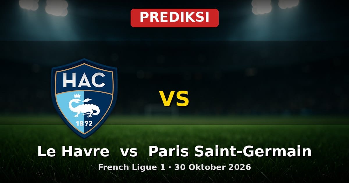 Prediksi Le Havre vs Paris Saint-Germain: Adu Strategi Ligue 1 30 Oktober