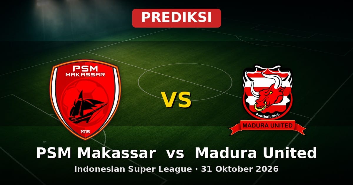 Prediksi PSM Makassar vs Madura United Indonesian Super League 31 Oktober