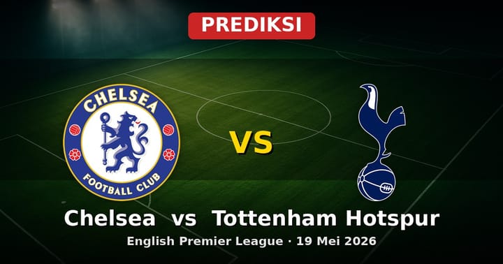 Prediksi Chelsea vs Tottenham Hotspur: Adu Strategi EPL 19 Mei 2026
