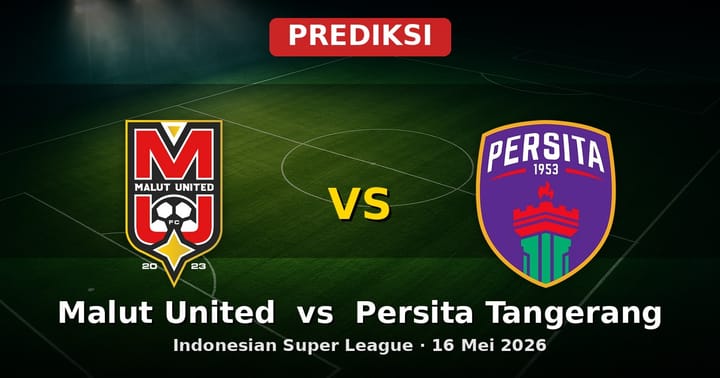 Prediksi Malut United vs Persita Tangerang: Adu Kekuatan di Indonesian Super League 16 Mei