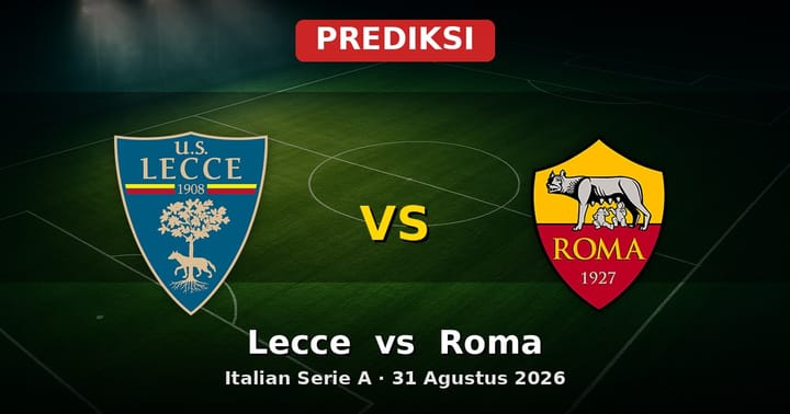 Prediksi Lecce vs Roma Serie A 31 Agustus 2026: Duel Menarik Awal Musim
