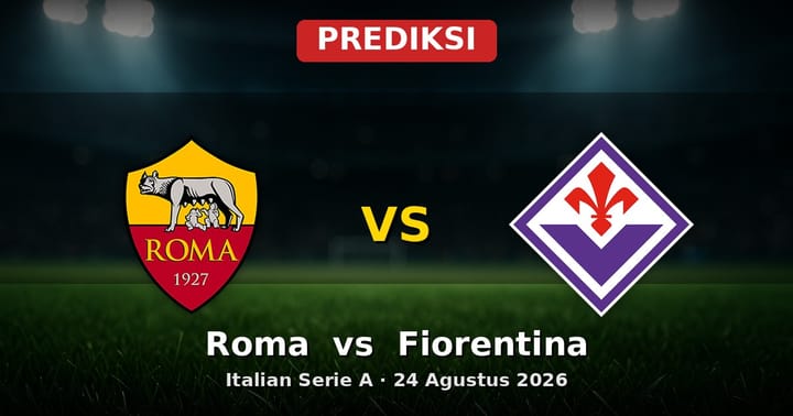 Prediksi Roma vs Fiorentina: Adu Taktik Serie A 24 Agustus 2026