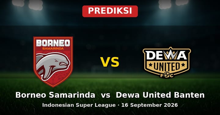 Prediksi Borneo Samarinda vs Dewa United Banten Indonesian Super League 16 Sept 2026