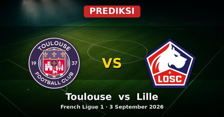 Prediksi Toulouse vs Lille Liga Prancis 3 September 2026