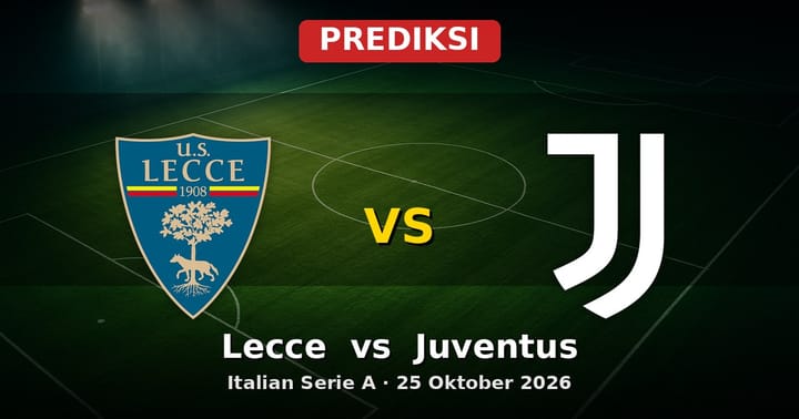 Prediksi Lecce vs Juventus Serie A 25 Oktober 2026: Adu Strategi dan Performa