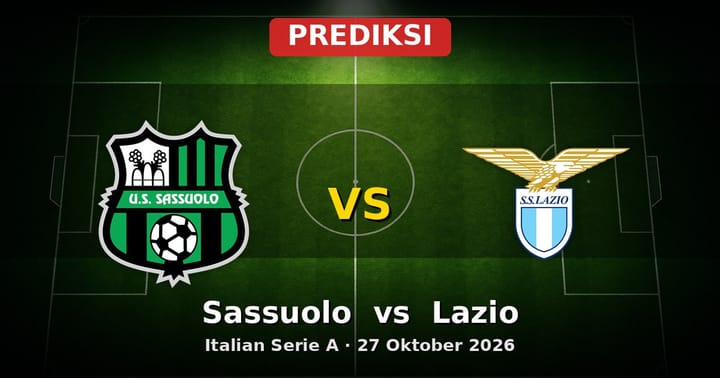 Prediksi Sassuolo vs Lazio: Adu Strategi Serie A 27 Oktober 2026
