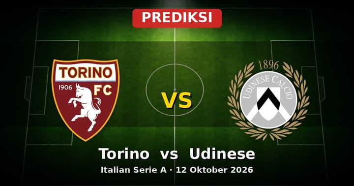 Prediksi Torino vs Udinese: Duel Serie A 12 Oktober 2026